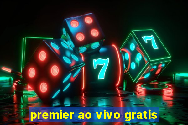 premier ao vivo gratis